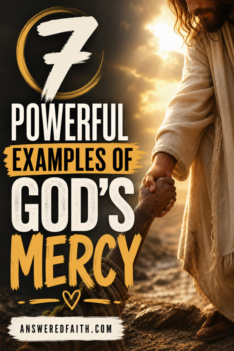 7 Powerful Examples of God's Mercy