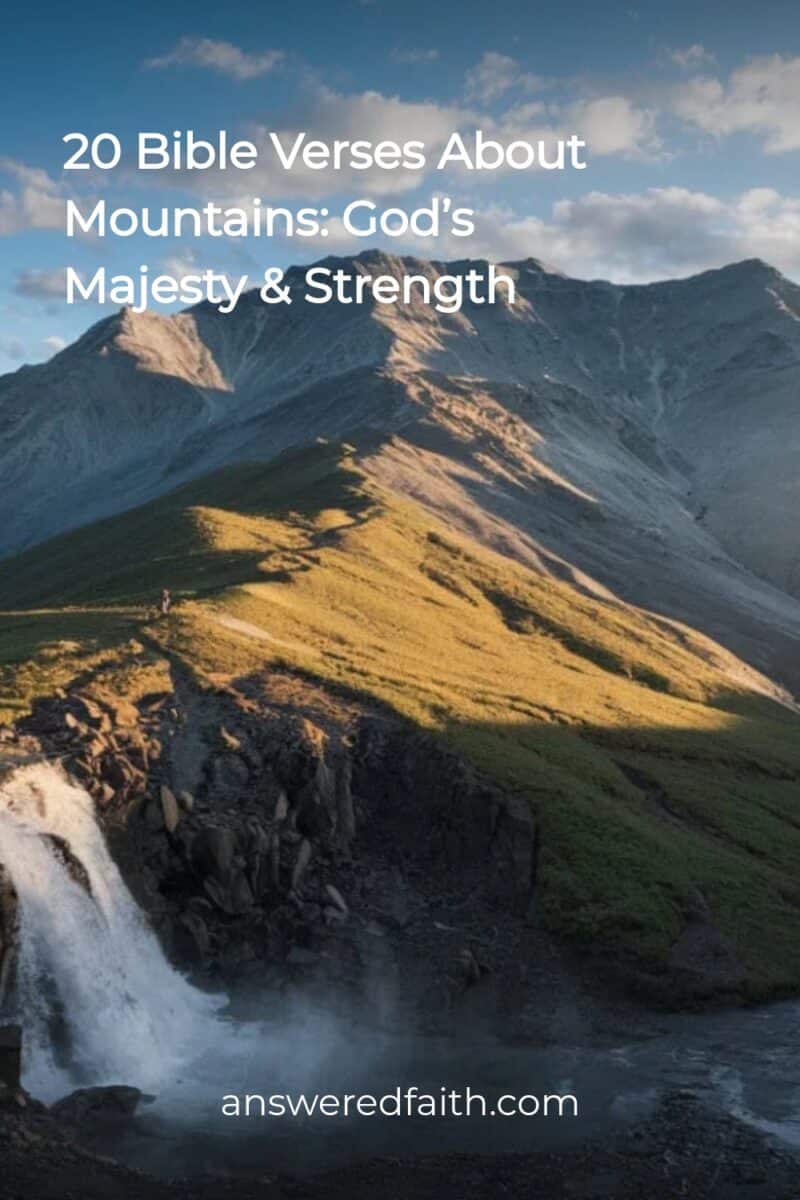 20 Bible Verses About Mountains God’s Majesty & Strength