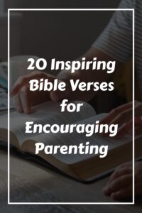 20 Inspiring Bible Verses for Encouraging Parenting