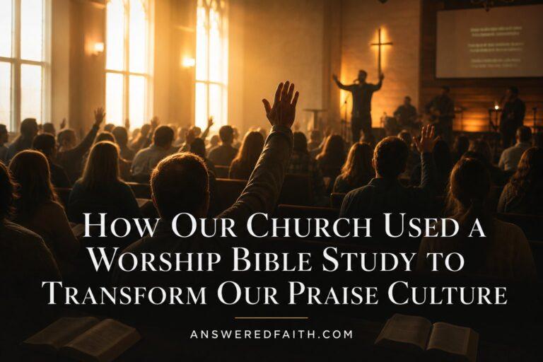 How Our Church Used a Worship Bible Study to Transform Our Praise Culture