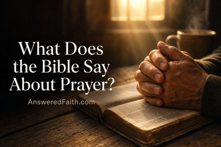 What Does the Bible Say About Prayer?