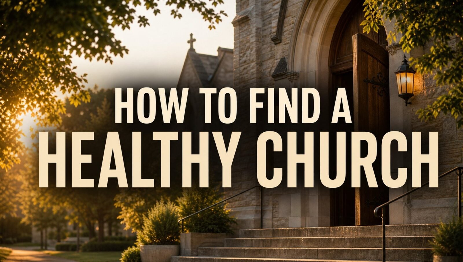 How to Find a Healthy Church