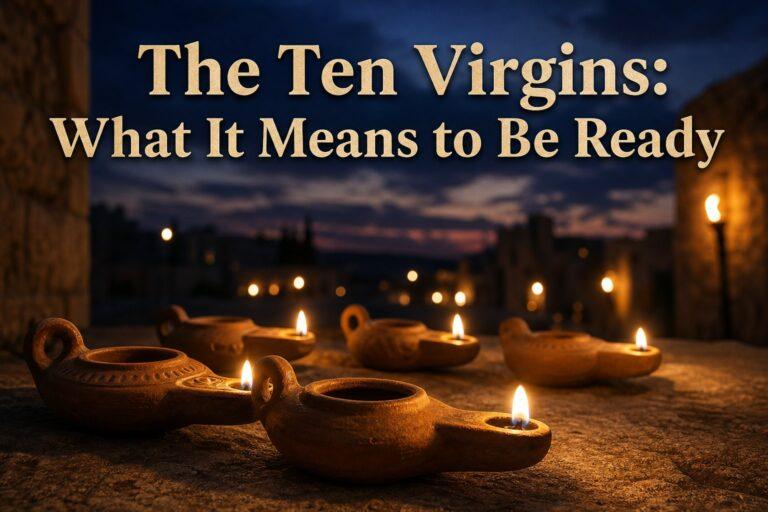 The Ten Virgins: What It Means to Be Ready