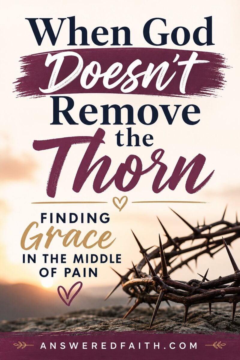 When God Doesn't Remove the Thorn Finding Grace in the Middle of Pain
