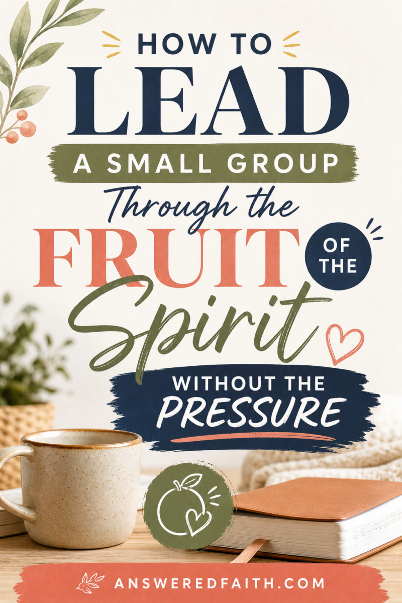 How to Lead a Small Group Through the Fruit of the Spirit Without the Pressure