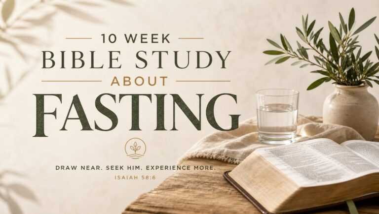 10 Week Bible Study About Fasting