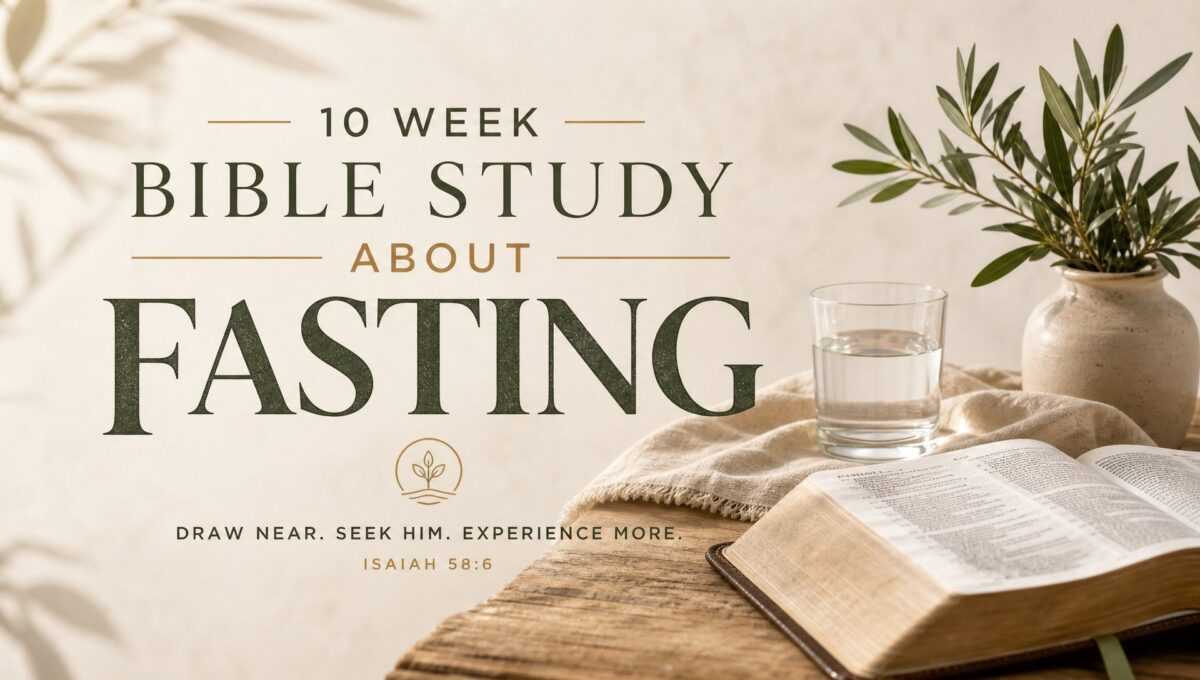 10 Week Bible Study About Fasting